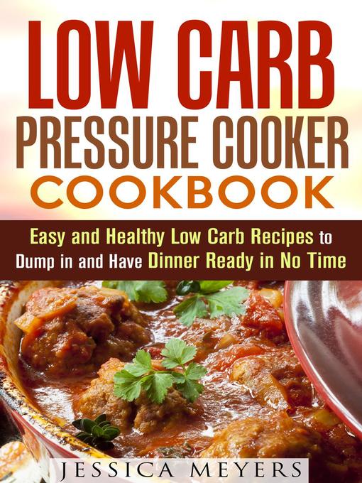 Title details for Low Carb Pressure Cooker by Jessica Meyers - Available